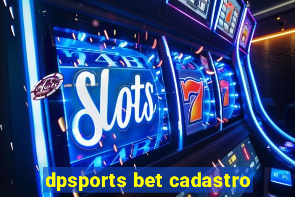 dpsports bet cadastro